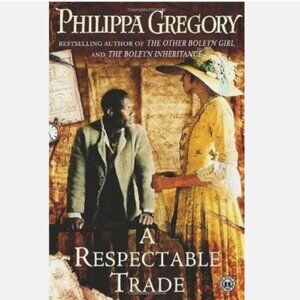 5/$12 Book A Respectable Trade Philippa Gregory Historical Fiction Stand Alone